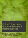 Collins' Illustrated Guide to London & Neighbourhood - William Collins