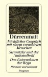 Nächtliches Gespräch Mit Einem Verachteten Menschen Stranitzky Und Der Nationalheld. Das Unternehmen Der Wega - Friedrich Dürrenmatt