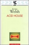 Acid house - Irvine Welsh, Massimo Bocchiola