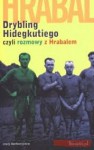 Drybling Hidegkutiego czyli rozmowy z Hrabalem. Rozmawia Laszlo Szigeti - Bohumil Hrabal