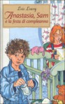 Anastasia, Sam e la festa di compleanno - Lois Lowry, Renata Morteo