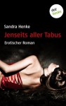 Jenseits aller Tabus: Erotischer Roman (German Edition) - Sandra Henke