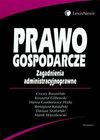 Prawo gospodarcze Zagadnienia administracyjnoprawne - Gronkiewicz - Waltz Hanna, Wierzbowski Marek (red.)