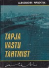 Tapja vastu tahtmist - Alexandra Marinina, Peedu Haaslava