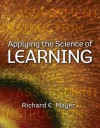 Applying the Science of Learning - Richard E. Mayer