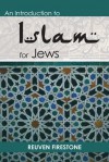 An Introduction to Islam for Jews - Reuven Firestone