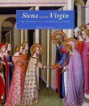 Siena and the Virgin: Art and Politics in a Late Medieval City State - Diana Norman