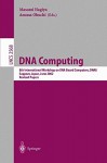 DNA Computing: 8th International Workshop on DNA Based Computers, DNA8, Sapporo, Japan, June 10-13, 2002, Revised Papers (Lecture Notes in Computer Science) - Masami Hagiya, Azuma Ohuchi