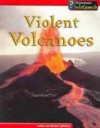 Violent Volcanoes - Louise Spilsbury, Richard Spilsbury