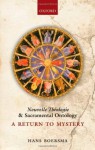 Nouvelle Théologie and Sacramental Ontology: A Return to Mystery - Hans Boersma