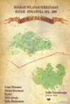 Sejarah wilayah perbatasan Batam-Singapura, 1824-2009 : satu selat dua nahkoda - Triana Wulandari, Endjat Djaenuderadjat