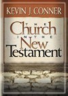 The Church in the New Testament - Kevin J. Conner