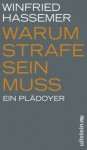 Warum Strafe sein muss: Ein Plädoyer - Winfried Hassemer