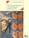 Ensaios de História da I República Portuguesa - A.H. de Oliveira Marques