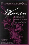 Shakespeare for One: Women: The Complete Monologues and Audition Pieces - Douglas K. Newell, Douglas Newell