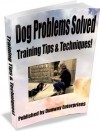 Dog Problems Solved - Training Tips & Techniques! - Ken Dunn