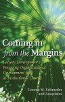 Coming In from the Margins: Faculty Development's Emerging Organizational Development Role in Institutional Change - Connie Schroeder, Phyllis Blumberg, Nancy Chism, Devorah Lieberman, Catherine E. Frerichs, Susan Gano-Phillips, Diana G. Pace, Tamara Rosier