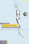 Piccola storia del corpo - Paolo Di Paolo