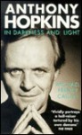 Anthony Hopkins: In Darkness and Light - Michael Feeney Callan