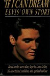 If I Can Dream": Elvis' Own Story - Larry Geller