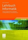 Lehrbuch Informatik: Vorkurs Programmieren, Geschichte Und Begriffsbildung, Automatenentwurf - Juraj Hromkovic