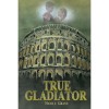 True Gladiator - Nicole Grane