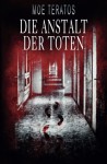 Die Anstalt der Toten - Moe Teratos, Timo Kümmel