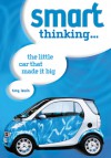Smart Thinking: The Little Car That Made it Big - Tony Lewin
