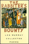 The Rabbiter's Bounty: Collected Poems - Les Murray