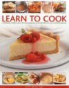 Learn to Cook: Cooking Made Easy: 90 Techniques & 50 Recipes in 525 Photographs - Bridget Jones