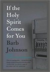 If the Holy Spirit Comes for You - Barb Johnson