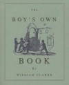 Boy's Own Book - William Clarke