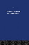 China's Regional Development (China, History, Philosophym Economics) - David S.G. Goodman