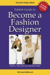 Fab Job Guide To Become A Fashion Designer (Fab Job Guides) (Fab Job Guides) - Peter J. Gallanis, Jennifer James