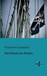 Das Wrack Des Piraten - Friedrich Gerstäcker