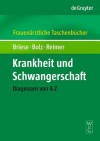 Krankheiten in Der Schwangerschaft Kompakt - Volker Briese, Michael Bolz, Toralf Reimer