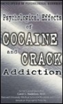 Psychological Effects of Cocaine and Crack Addiction (Encyclopedia of Psychological Disorders) - Ann Holmes, Carol C. Nadelson