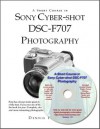 A Short Course in Sony Cyber-shot DSC-F707 Photography (Book & CD-ROM) - Dennis Curtin