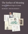 The Surface of Meaning: Books and Book Design in Canada - Robert Bringhurst