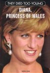 They Died Too Young: Diana, Princess of Wales - Veda Boyd Jones