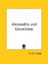 Alexandria and Gnosticism - G.R.S. Mead