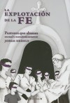 Explotacion de la Fe: Pastores Que Abusan Sexual y Economicamente - Jorge Erdely, B. Ediciones