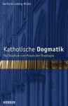 Katholische Dogmatik - Gerhard Ludwig Müller