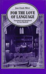 For the Love of Language/L'Amour De LA Langue - Jean Claude Milner, Ann Banfield