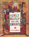 Hurly Burly and the Knights - Milton Rugoff