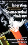 Innovation and the Pharmaceutical Industry: Critical Reflections on the Virtues of Profit - H. Tristram Engelhardt Jr.