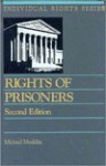 Rights of Prisoners - Michael B. Mushlin, James J. Gobert