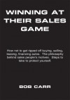 Winning At Their Sales Game - Bob Carr