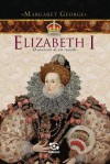 Elizabeth I - o Anoitecer de Um Reinado - Margaret George