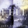 Fell - Jenn Ashworth, Vicky Hall, Sceptre